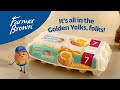 Farmer brown  its all in the golden yolks folks