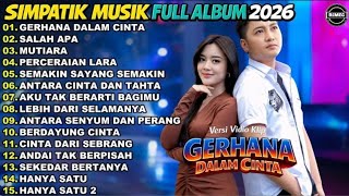 GERHANA DALAM CINTA - MUTIARA - SALAH APA SIMPATIK MUSIK FULL ALBUM 2026