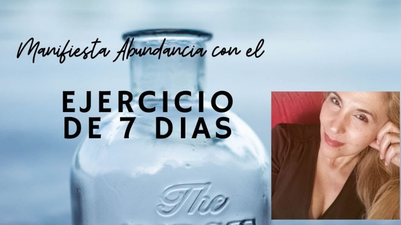 EJERCICIO PARA ATRAER LA ABUNDANCIA A TU VIDA EN 7 DIAS. SALUD, DINERO ...
