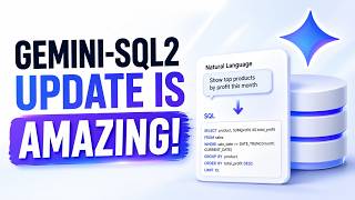 New Gemini-SQL2 Update Is Amazing! 🤯 Google AI Can Now Understand Databases
