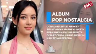 Album Pop Nostalgia 🎧 Sangat Populer 