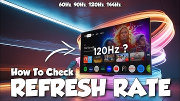 How to Check Android TV Refresh Rate 120Hz?