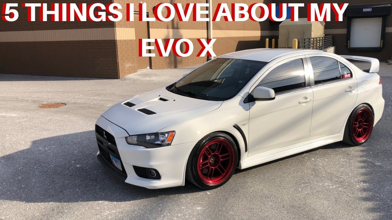 5 THINGS I LOVE ABOUT MY EVO X! - YouTube