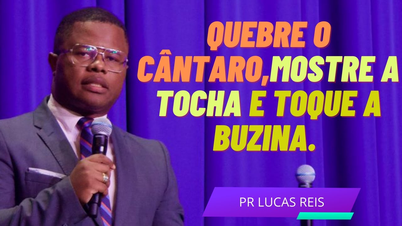 QUEBRA O CANTARO, MOSTRA A TOCHA E TOCA A BUZINA