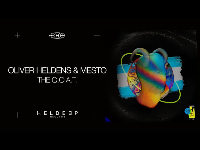 Oliver Heldens & Mesto - The G.O.A.T