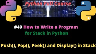 #49 How to Write a Program for Stack  in Python | Push(), Pop(), Peek() and Display() in Stack