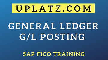 General Ledger (GL) Posting | SAP FICO Training | GL Account in SAP Tutorial |SAP FICO Course|Uplatz