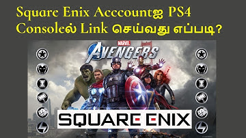 Tamil | Square Enix Account Creation & Linking to Marvels Avengers PS4
