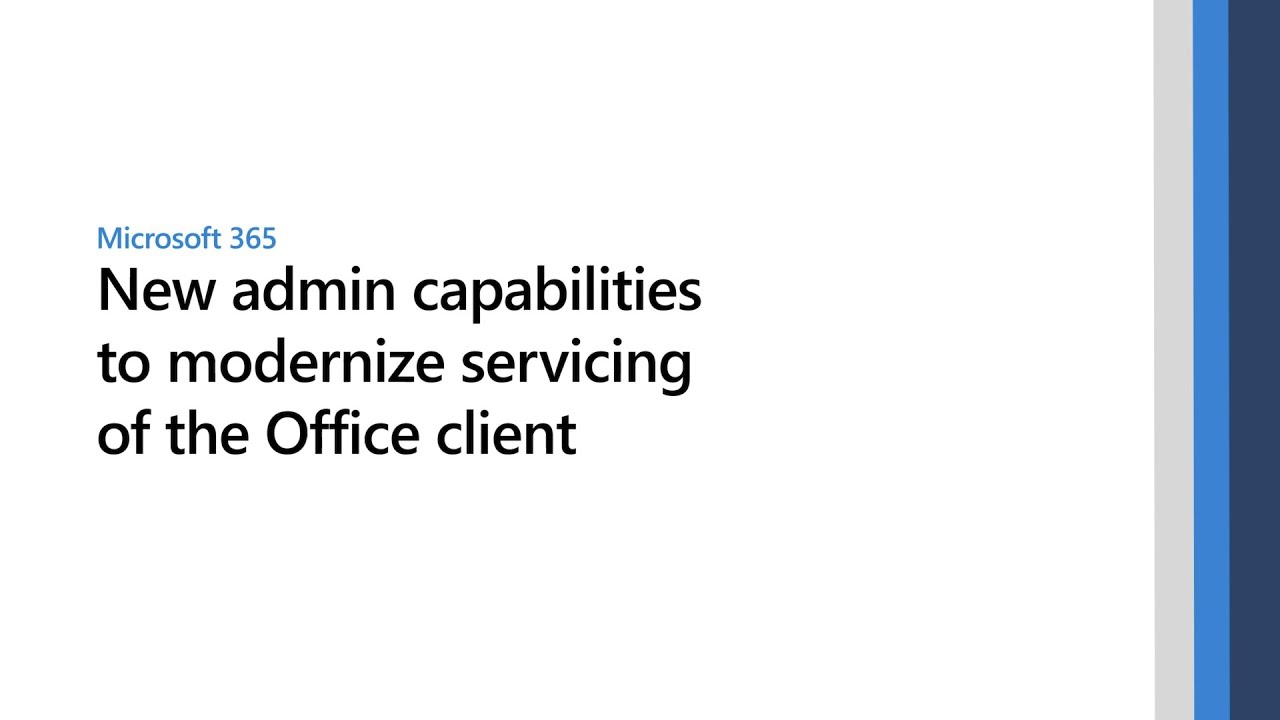 New admin capabilities to modernize servicing of the Microsoft Office client