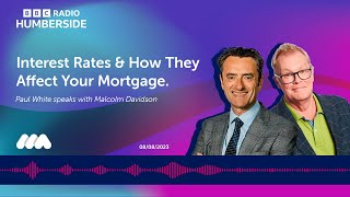How Does the Latest Interest Rate Rise Affect Your Mortgage | BBC Radio Humberside Interview