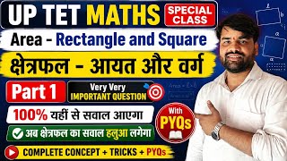  UPTET Mathematics | Area (क्षेत्रफल) – Square &amp; Rectangle | Complete Concept and tricks #uptetmaths