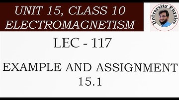 Example and assignment 15.1 class 10 physics | extension exercise 15.1 | University Physics