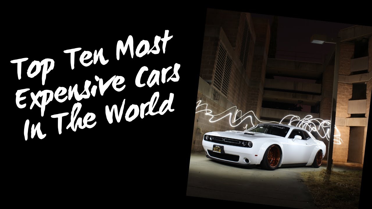 top ten most expensive cars in the world 2020 car in the world world 2020 most expensive car