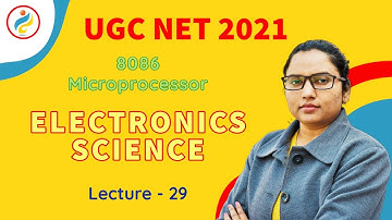 8086 Microprocessor | Electronic Science | Lecture - 29 | UGC NET 2021