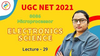 8086 Microprocessor | Electronic Science | Lecture - 29 | UGC NET 2021