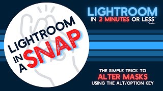 1 Key to MODIFY Lightroom MASKS: Lightroom in a Snap #12 screenshot 5