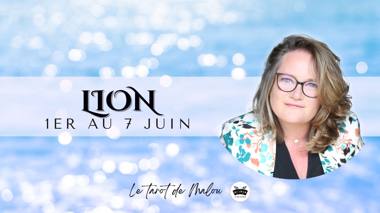 ♌ LION ♌~ Horoscope semaine du 1er au 7 juin 2026 ~ GENERAL, PRO, SENTIMENTAL