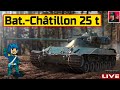 🔥 Bat.-Châtillon 25 t - МОЯ ЛЮБИМАЯ &quot;КЛАССИКА&quot; 😂 стрим вылетел