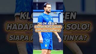 Klok Terancam Absen Hadapi Persis Solo persib