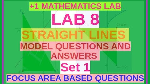 +1 MATHEMATICS LAB 8 STRAIGHT LINES MODEL QUESTIONS AND ANSWERS SET 1