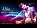 Allah kabhi dard ka kabil banaa Diya MP3 || Bollywood song,