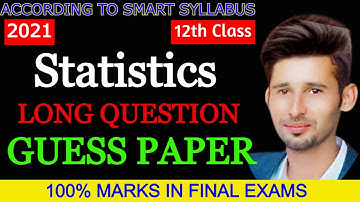 2nd YEAR STATISTICS GUESS PAPER OF LONG QUESTIONS 2021