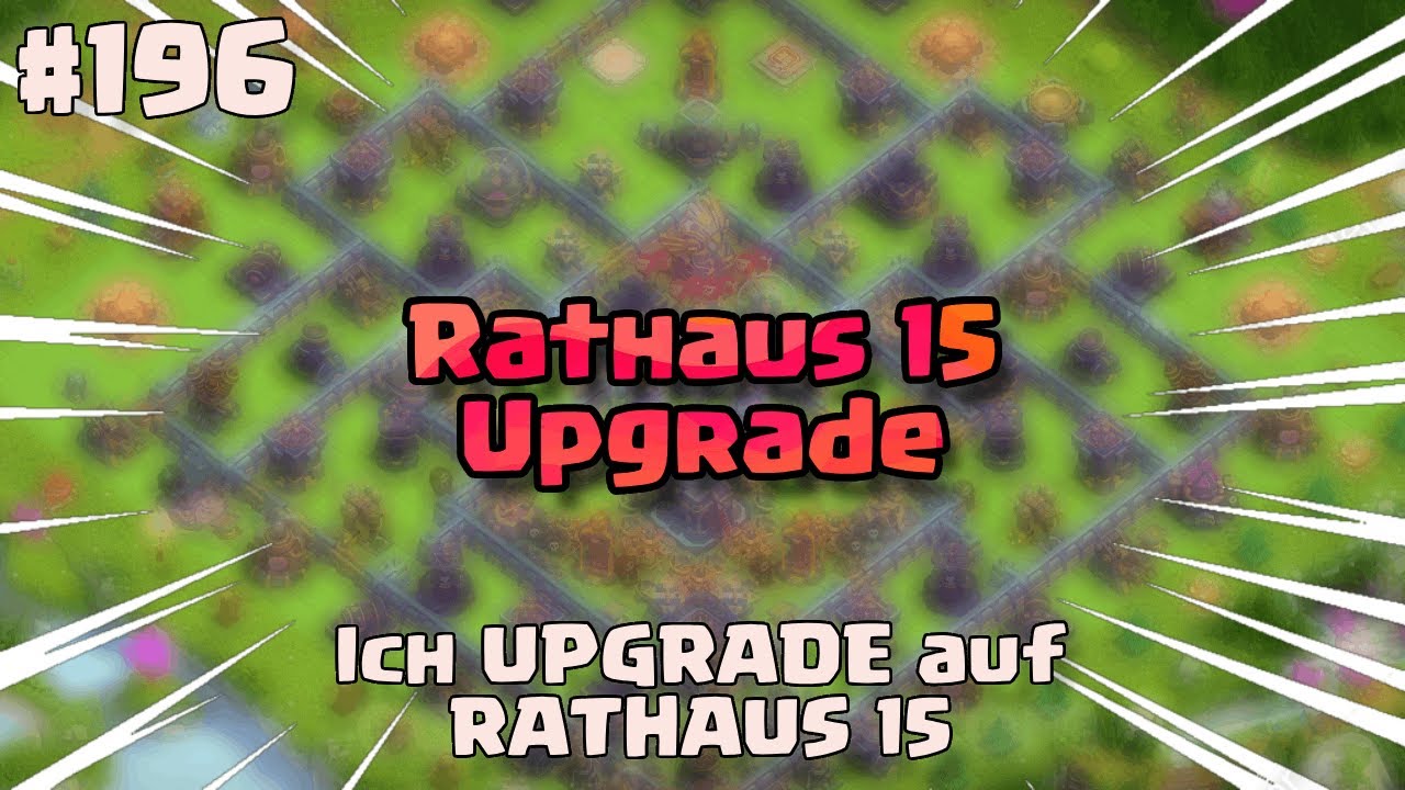 Clash Of Clans Wann Rathaus Upgraden CLASH OF CLANS: Ich upgrade auf RATHAUS LEVEL 15 | Jason - YouTube