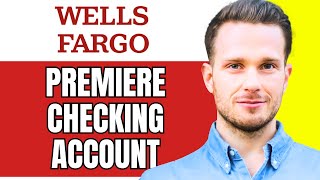 Wells Fargo Premier Checking Account Review | Benefits, Requirements,Transfer Fee Wealth
