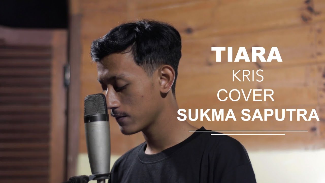 TIARA KRIS COVER BY SUKMA SAPUTRA OKMUSIK YouTube