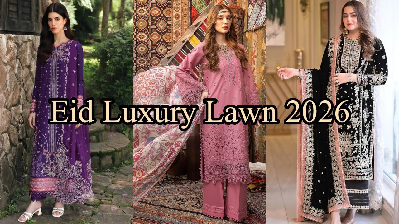 Eid Special Lawn Collection | Luxury Embroidered Dresses 2026| Top Luxury Lawn Brands for Eid 2026