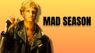 MAD SEASON: THE BEAUTY IN DESPAIR (documentary)