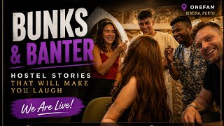Bunks & Banter: Hostel Stories that will make you laugh | Onefam Ribeira Hostel Porto | Portugal