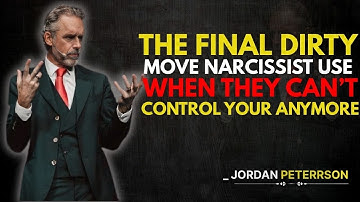 The Final Dirty Move Narcissists Use When They Can’t Control You Anymore | Jordan Peterson Speech...