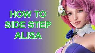 Side Step Guide - TTT2 - How to evade Alisa