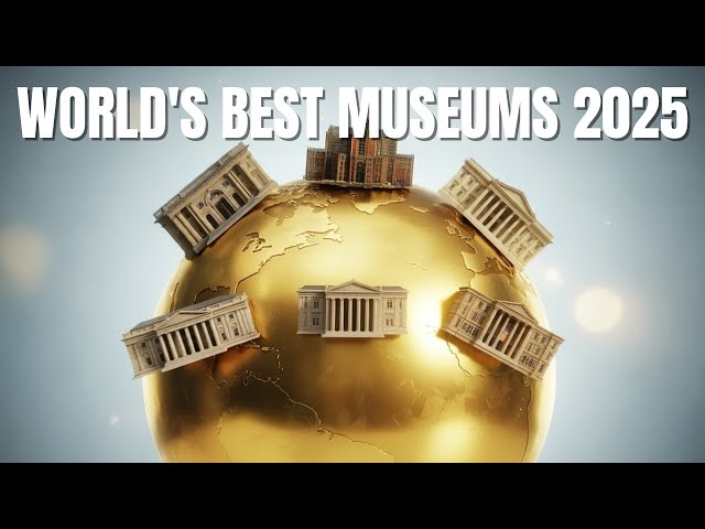 ✅ Inside the World’s 7 Best Museums to Visit in 2025 🏛️✨