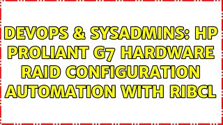 DevOps & SysAdmins: HP Proliant G7 hardware RAID configuration automation with ribcl Information
