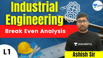 Break Even Analysis | L 1 | Industrial Engineering | GATE/ESE 2022 | Ashish Sir