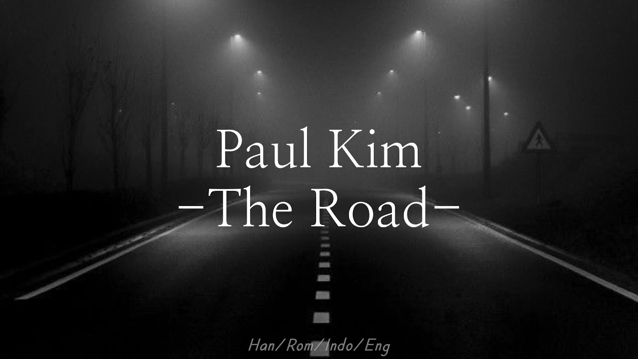 Paul Kim - The Road (길) | Han/Rom/Indo/Eng Lyrics