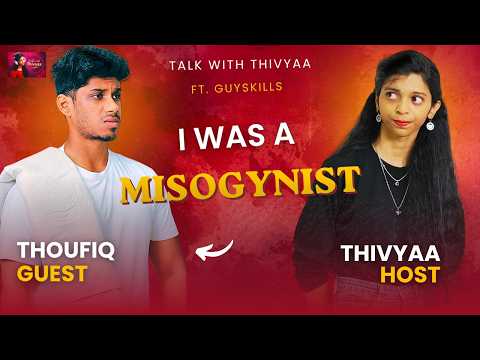 Breaking Down Feminism, Masculinity & Modern Thinking⚡🧠|ft. Thoufiq aka Guy Skills|Talk with Thivyaa