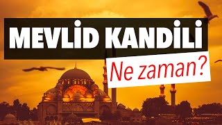 Mevlid Kandili ne zaman, ayın kaçında? Mevlid Kandili 2023'te hangi tarihte?