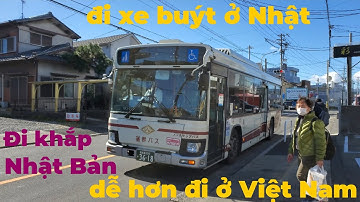 Cách đi xe buýt ở Nhật chi tiết đơn giản nhất,xem một lần đi chơi khắp Nhật Bản