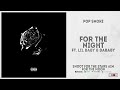 Pop Smoke - "For The Night" Ft. DaBaby & Lil Baby (Shoot for the Stars, Aim for the Moon)