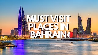 Exploring Bahrain: 10 Must-Visit Places You Can't Miss