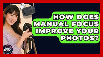 How Does Manual Focus Improve Your Photos? - Image Review Studio