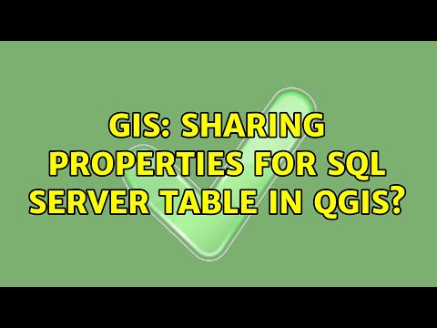 GIS: Sharing properties for SQL server table in QGIS?