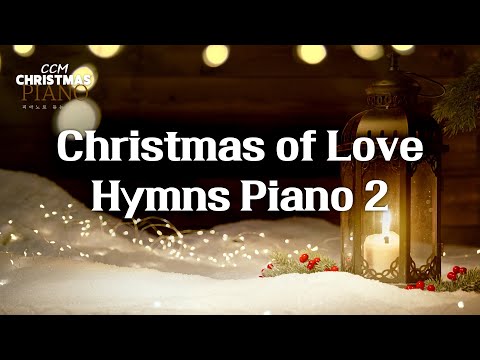 Christmas of Love Hymns Piano vol 2 (크리스마스 찬송 연주모음)
