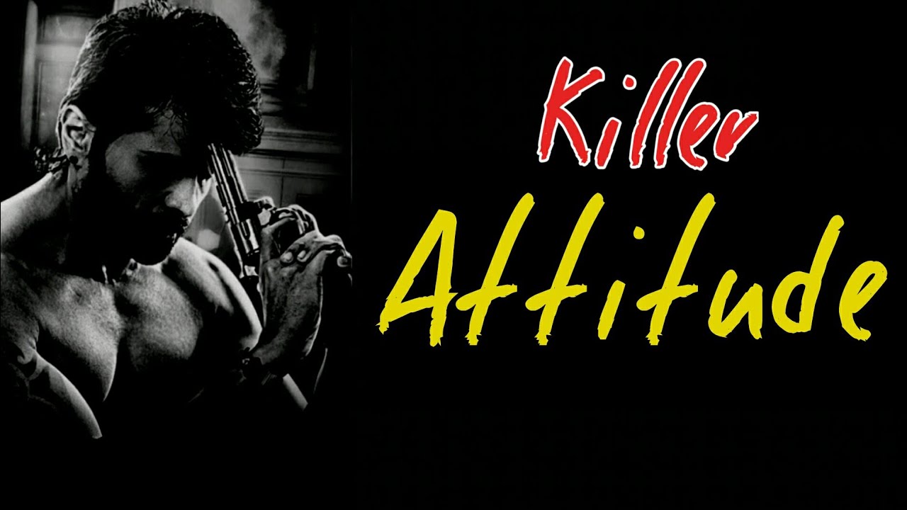 Killer Attitude Whatsapp Status Attitude Whatsapp Status Video