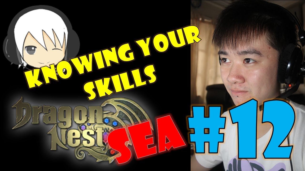 Knowing Your Skills #12 Feat. Basics for Brave ~! - Dragon Nest SEA