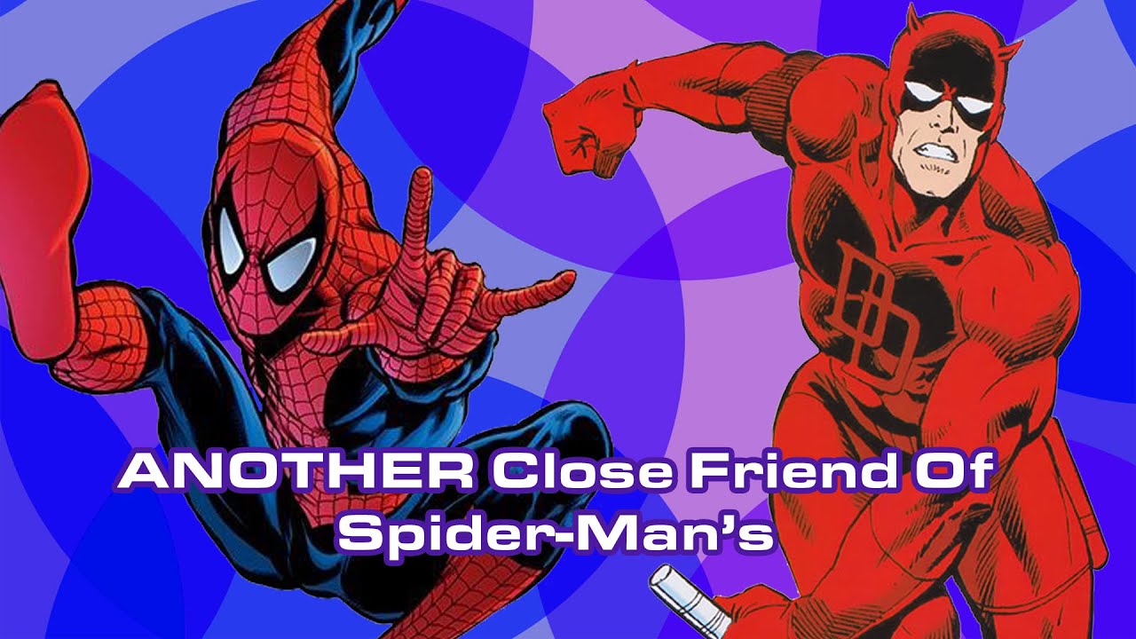 Daredevil: ANOTHER Close Friend Of Spider Man's