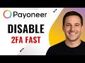 How to Disable Payoneer Two-Step Verification (Step-by-Step Guide)